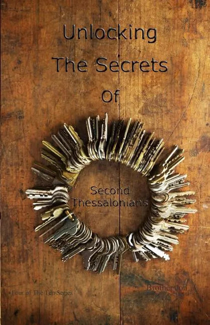 Unlocking The Secrets Of Second Thessalonians - Paperback
