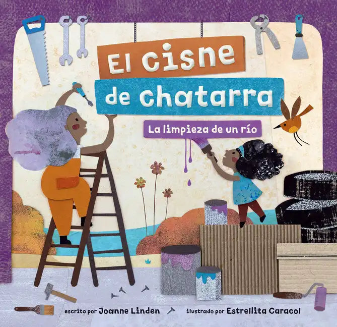 El Cisne de Chatarra: La Limpieza de Un Río - Paperback