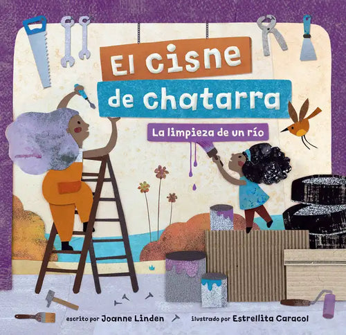 El Cisne de Chatarra: La Limpieza de Un Río - Paperback