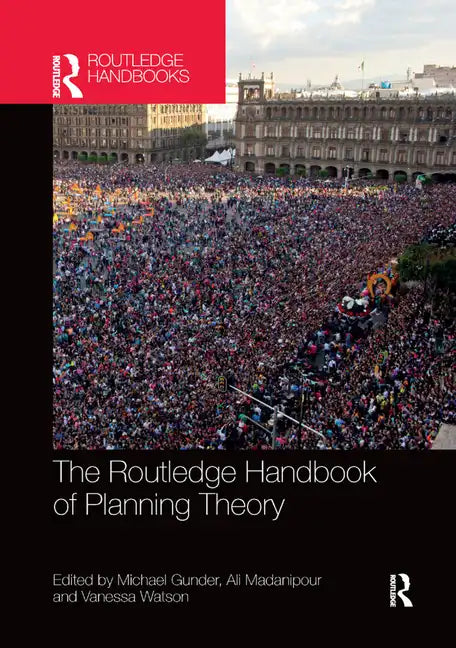 The Routledge Handbook of Planning Theory - Paperback