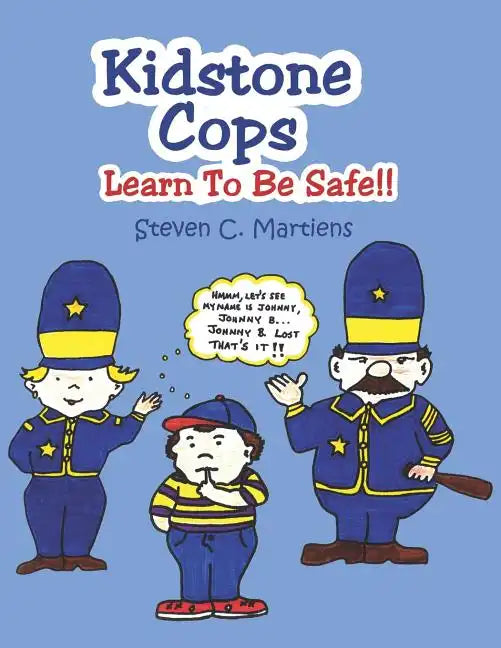 Kidstone Cops: Learn To Be Safe!! - Paperback
