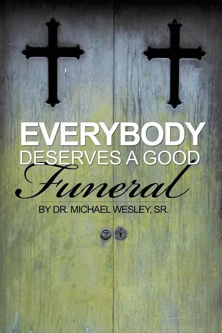 Everybody Deserves a Good Funeral - Paperback