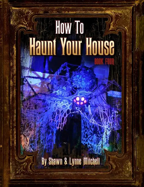 How to Haunt Your House, Book Four - Paperback
