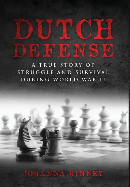 Dutch Defense: A true story of struggle and survival during World War II - Hardcover