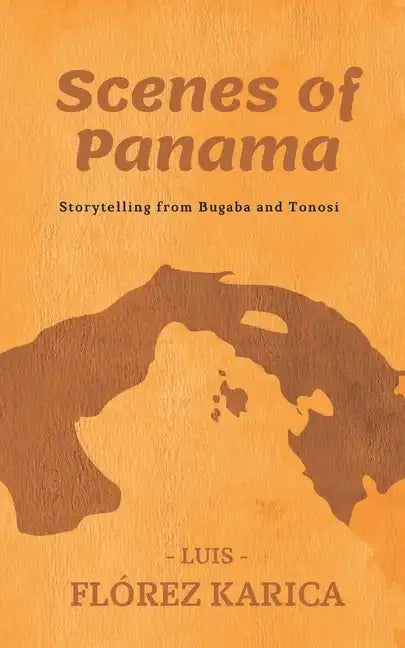 Scenes of Panama: Storytelling from Bugaba and Tonosi - Paperback