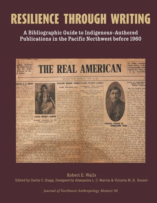Resilience Through Writing: A Bibliographic Guide to Indigenous-Authored Publications in the Pacific Northwest before 1960 - Paperback