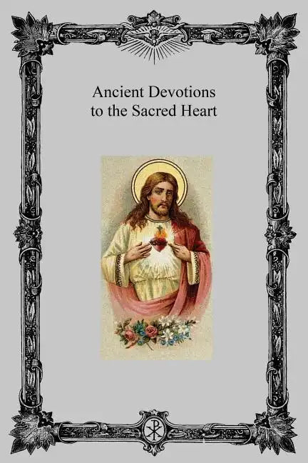 Ancient Devotions to the Sacred Heart - Paperback