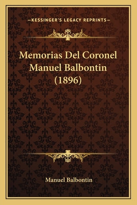 Memorias Del Coronel Manuel Balbontin (1896) - Paperback