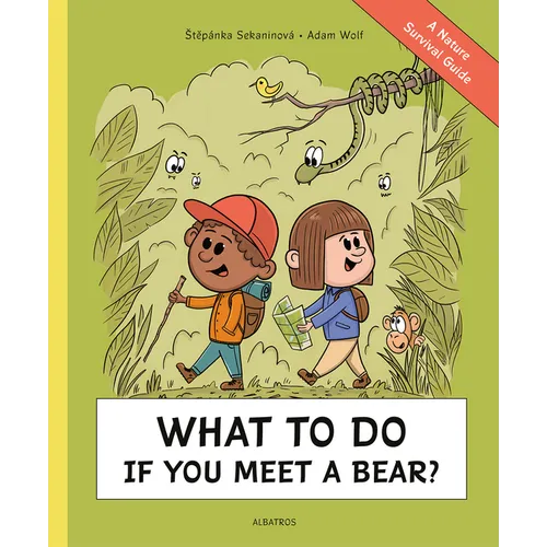 What to Do If You Meet a Bear?: A Nature Survival Guide - Hardcover