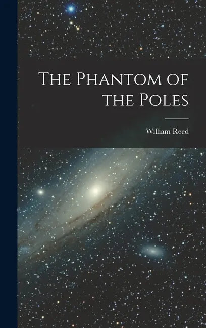 The Phantom of the Poles - Hardcover