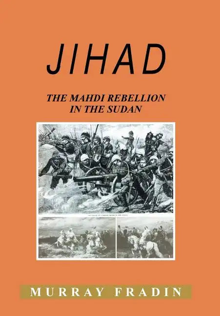 Jihad: The Mahdi Rebellion in the Sudan - Hardcover