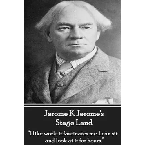 Jerome K Jerome's Stage Land: 