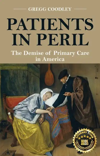 Patients in Peril: The Demise of Primary Care in America - Paperback