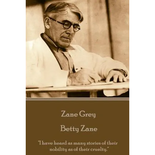 Zane Grey - Betty Zane: 