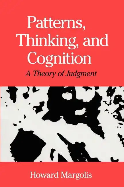 Patterns, Thinking, and Cognition: A Theory of Judgment - Paperback
