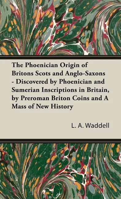 The Phoenician Origin of Britons Scots and Anglo-Saxons - Hardcover