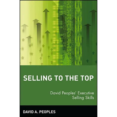 Selling to the Top: David Peoples' Executive Selling Skills - Paperback