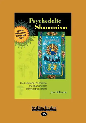 Psychedelic Shamanism, Updated Edition: The Cultivation, Preparateion, and Shamanic Use of Psychotropic Plants (Large Print 16pt) - Paperback