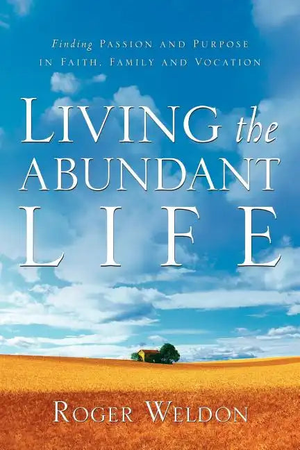Living the Abundant Life - Paperback