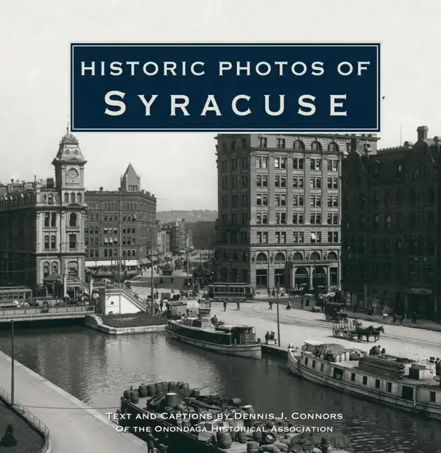 Historic Photos of Syracuse - Hardcover