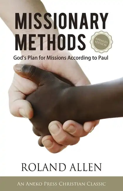 Missionary Methods: God's Plan for Missions According to Paul - Paperback