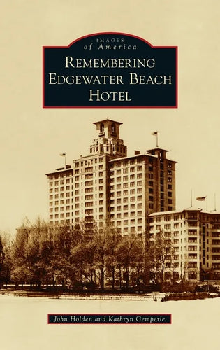 Remembering Edgewater Beach Hotel - Hardcover