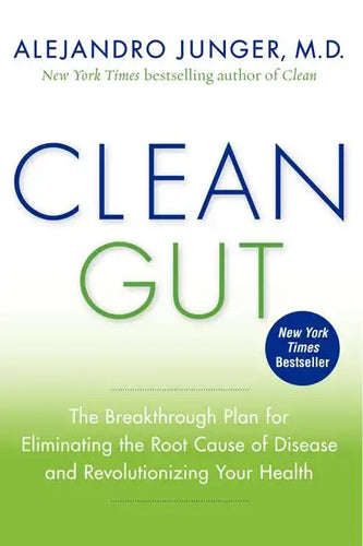 Clean Gut: The Breakthrough Plan for Eliminating the Root Cause of Disease and Revolutionizing Your Health - Paperback