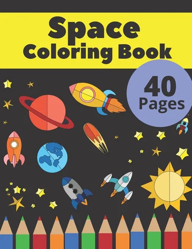 Space Coloring Book: Fantastic Outer Space Coloring with Astronauts, Space Ships, Aliens (Children's Coloring Books) - Paperback