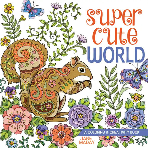 Super Cute World: A Coloring and Creativity Book - Paperback