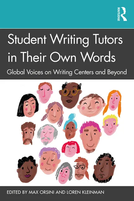 Student Writing Tutors in Their Own Words: Global Voices on Writing Centers and Beyond - Paperback