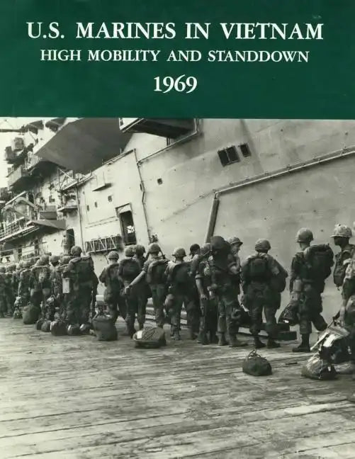 U.S. Marines in Vietnam: High Mobility and Standdown - 1969 - Paperback