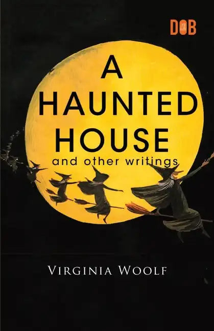 A Haunted House and Other Writings - Paperback