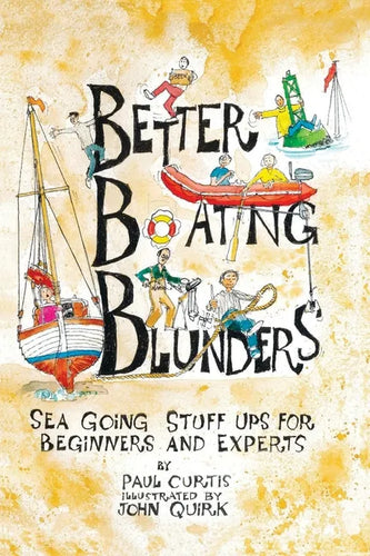 Better Boating Blunders: Sea Going Stuff Ups for Beginners and Experts - Paperback