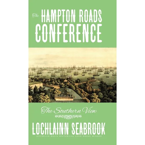 The Hampton Roads Conference: The Southern View - Hardcover