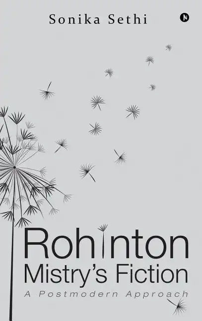 Rohinton Mistry's Fiction: A Postmodern Approach - Hardcover
