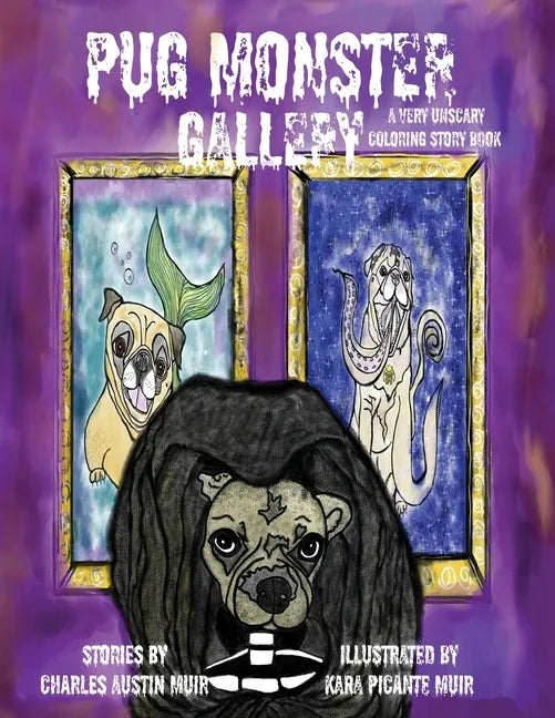 Pug Monster Gallery: A Very Unscary Coloring Story Book - Paperback