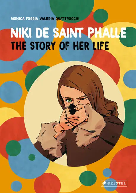 Niki de Saint Phalle: The Story of Her Life - Hardcover