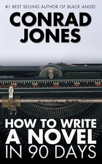 How to Write a Novel in 90 Days - Paperback