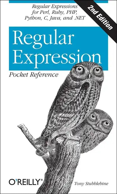 Regular Expression Pocket Reference: Regular Expressions for Perl, Ruby, Php, Python, C, Java and .Net - Paperback