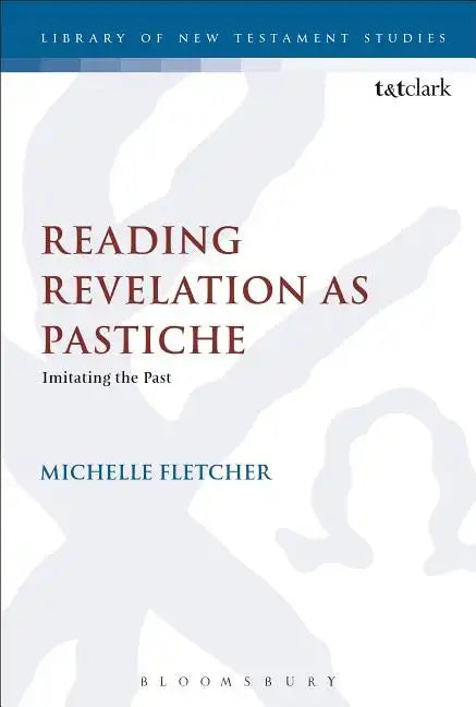 Reading Revelation as Pastiche: Imitating the Past - Paperback