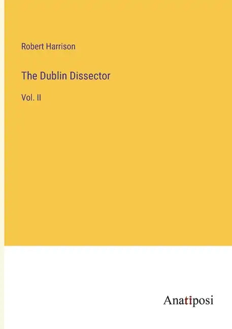 The Dublin Dissector: Vol. II - Paperback