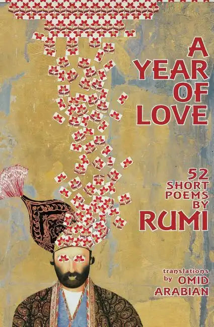 A Year Of Love: 52 Short Poems by Rumi - Paperback