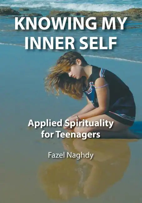 Knowing My Inner Self: Applied Spirituality for Teenagers - Paperback