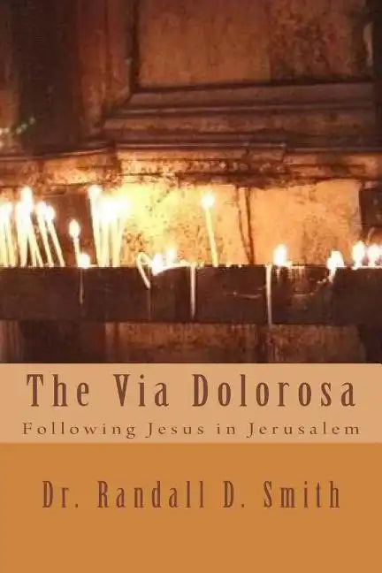 The Via Dolorosa: Following Jesus in Jerusalem - Paperback