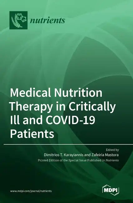 Medical Nutrition Therapy in Critically Ill and COVID-19 Patients - Hardcover