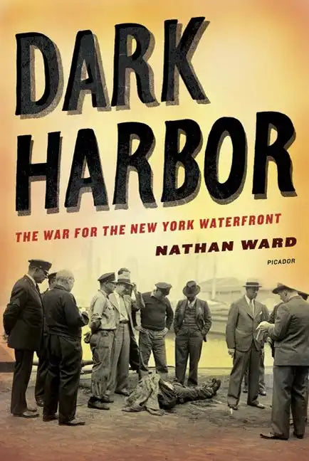 Dark Harbor: The War for the New York Waterfront - Paperback
