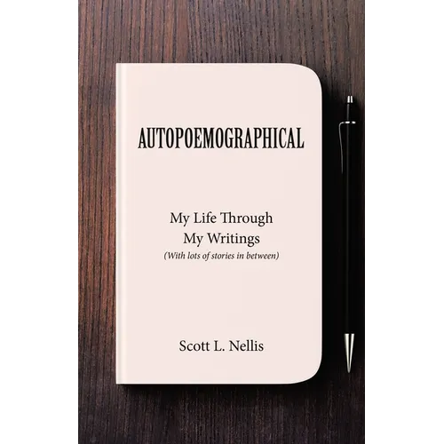 Autopoemographical: My Life Through My Writings (With lots of stories in between) - Paperback