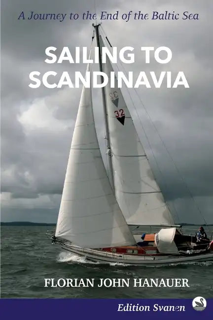 Sailing to Scandinavia: A Journey to the End of the Baltic Sea - Paperback