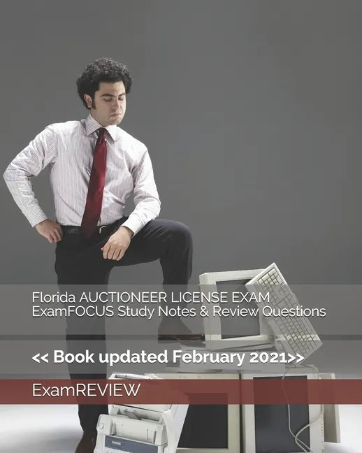 Florida AUCTIONEER LICENSE EXAM ExamFOCUS Study Notes & Review Questions - Paperback