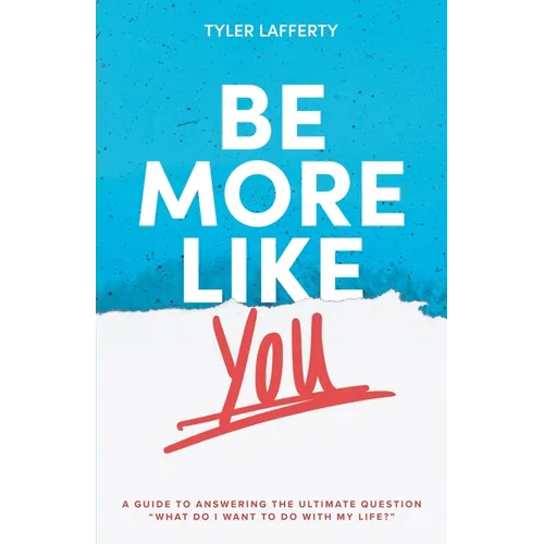 Be More Like You: A Guide to Answering the Ultimate Question 